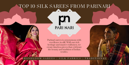 Timeless Grace: Top 10 Silk Sarees from Parinari